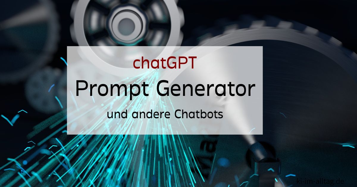 Chatbot Prompt Generator Für ChatGPT Und Andere